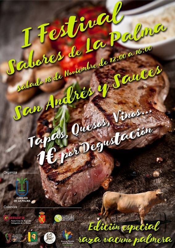 Sábado 18 de Noviembre de 2017, I Festival Sabores de La Palma, Edición Especial Raza Vacuna Palmera, que se celebrará de 12:00 a 16:00 horas en San Andrés y Sauces.